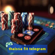 thaissa fit telegram